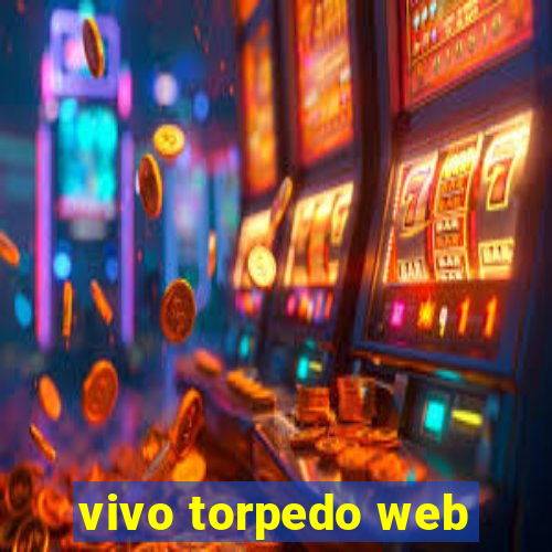 vivo torpedo web